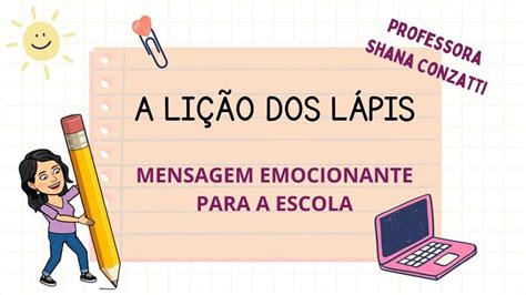 As lições do lápis Mensagem educativa e emocionante para reunião de