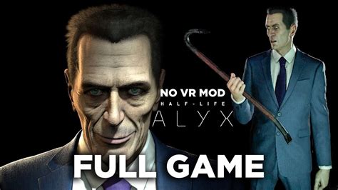 Half Life Alyx No VR Mod Full Game Walkthrough Complete Game All