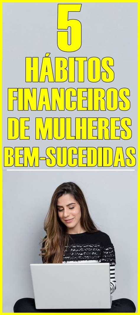 Os 5 Hábitos Financeiros de Mulheres Bem Sucedidas Digital marketing