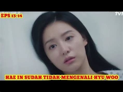 Hae In Tidak Mengenali Hyun Woo Queen Of Tears Eps Alur