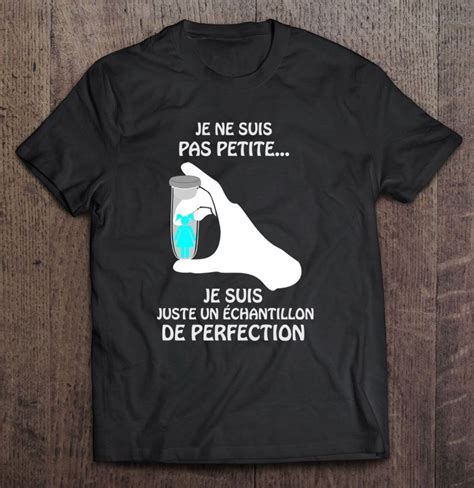 Je Ne Suis Pas Petite Je Suis Juste Un Echantillon De Perfection