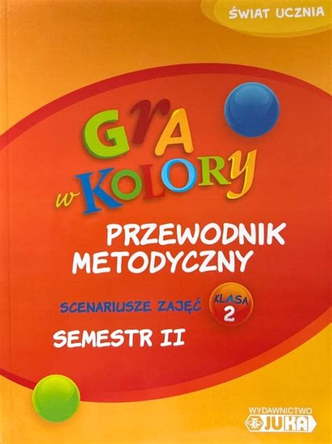 Gra W Kolory Klasa Przewodnik Metodyczny Podr Czniki Wczesnoszkolne