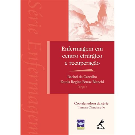 Livro Enfermagem Em Centro Cir Rgico E Recupera O Submarino