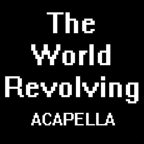 The World Revolving A Cappella From Deltarune Youtube Music