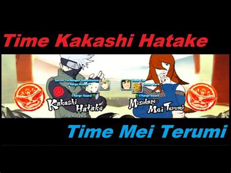 Time Kakashi Hatake Vs Mei Terumi Mizukage NARUTO SHIPPUDEN Ultimate