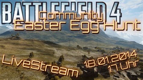 LiveStream 18 01 14 EASTER EGG HUNT Battlefield 4 Golmud Railway YouTube