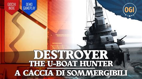 A Caccia Di Sommergibili Destroyer The U Boat Hunter Demo