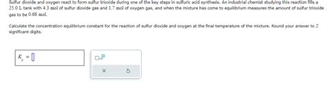 Solved Sulfur Dioxide And Oxygen React To Form Sulfur Trioxide