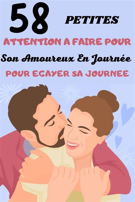 58 Petites Attentions Que Nous Pouvons Faire En Couple En Journée