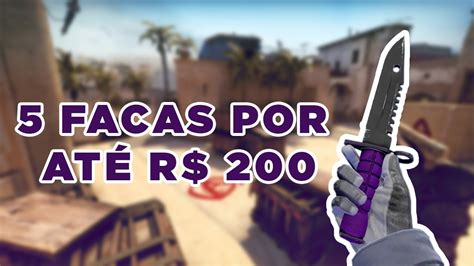 CS GO 5 FACAS BARATAS POR ATÉ R 200 REAIS Facas Bonitas CSGO YouTube