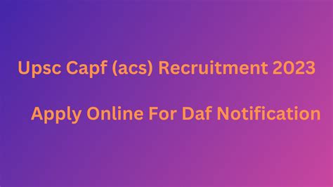 UPSC Capf ACS Recruitment 2023 Prestigious Empower Yourself