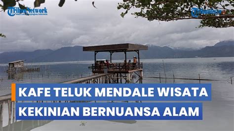 Teluk Mendale Kafe Kekinian Dengan Nuansa Alam Youtube