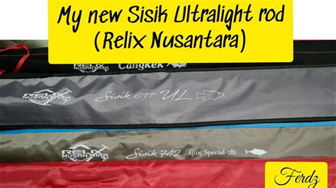 Unboxing Sisik Ultralight Rod Relix Nusantara Youtube