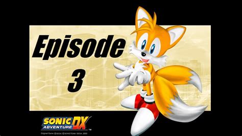 Sonic Adventure Dx Walkthrough Tails Story Part Youtube