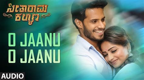 O Jaanu O Jaanu Song Seetharama Kalyana Nikhil Kumar Rachita Ram Sanjith Hegde Youtube