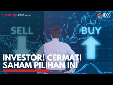 Investor Cermati Saham Pilihan Ini IDX CHANNEL YouTube