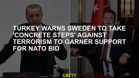 Turkey Warns Sweden To Take Concrete Steps Against Terrorism To