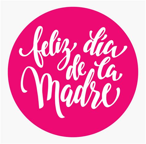 Dia De Las Madres Png Transparent Png Kindpng