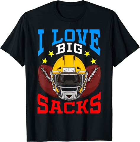 American Football Helmet I Love Big Sacks Funny Football T Shirt