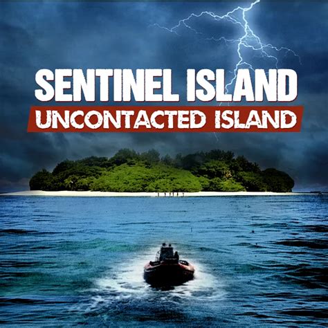 Sentinel Island - Uncontacted Island