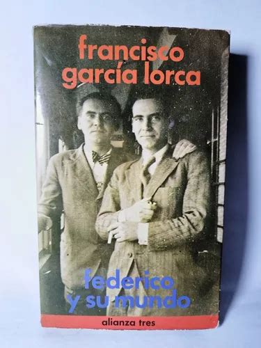 Federico Y Su Mundo Francisco García Lorca Ed Alianza Tres Meses sin