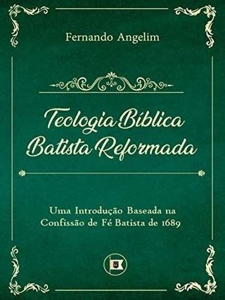 Teologia Bíblica Batista Reformada Editora O Estandarte De Cristo