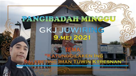 Pangibadah Minggu Gkj Juwiring Mei Oleh Pdt Maz Dandi