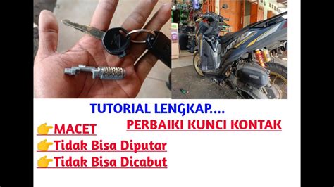 Tutorial Memperbaiki Kunci Macet Vario Semua Kendaraan Youtube