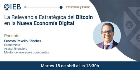 La Relevancia Estratégica Del Bitcoin En La Nueva Economía Digital Ieb