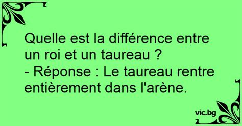 Quelle Est La Diff Rence Entre Un Roi Et Un Taureau R Ponse Le