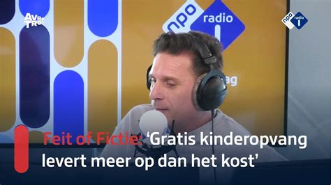 Feit Of Fictie Wat Levert Gratis Kinderopvang Op Npo Radio Youtube