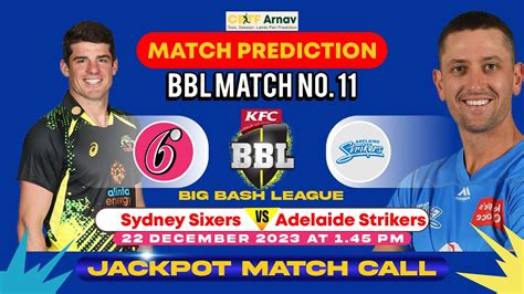 Sydney Sixers Vs Adelaide Strikers BBL T20 11 Match Prediction Today