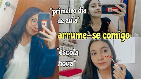 ARRUME SE COMIGO PRO PRIMEIRO DIA DE AULA NA ESCOLA NOVA YouTube