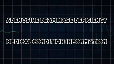 Adenosine Deaminase Deficiency Medical Condition Youtube