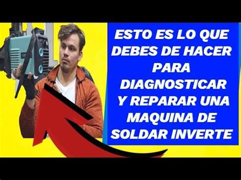 Esto Debes De Hacer Para Reparar Una Maquina De Soldar Inverte Youtube