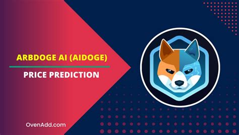 ArbDoge AI (AIDOGE) Price Prediction 2024, 2025, 2030, 2035 | Will AIDOGE Rise?