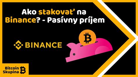 Ako stakovať na burze Binance Vytvor si pasívny príjem YouTube