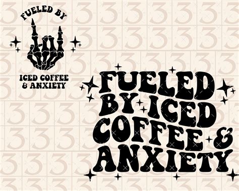 Anxiety Svg Fueled By Iced Coffee And Anxiety Svg Iced Coffee Png Coffee Svg Trendy Iced