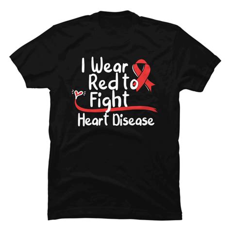 I Wear Red To Fight Heart Disease Awareness Ribbon Chd Mom Love Buy T Shirt Designs