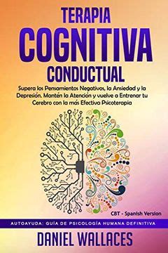 Libro Terapia Cognitiva Conductual Supera Los Pensamientos Negativos