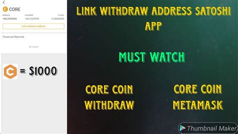 How To Link Withdraw Address In Satoshi App Core Coin Withdraw