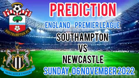 Southampton Vs Newcastle United Prediction And Betting Tips 6th