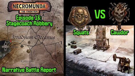 Episode Stagecoach Robbery Necromunda The Frontier Battle