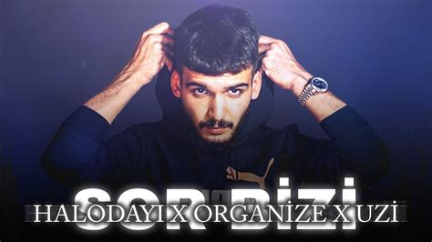 Halodayı X Organize X Uzi SOR BİZİ mixed by Kezer Prod prod by