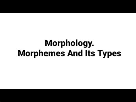 Morphology Morpheme Types Of Morphemes YouTube