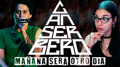 CONOCIENDO A CAN MAÑANA SERA OTRO DIA CANSERBERO CATDELESPACIO