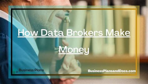 How Data Brokers Make Money Business Plans And Docs