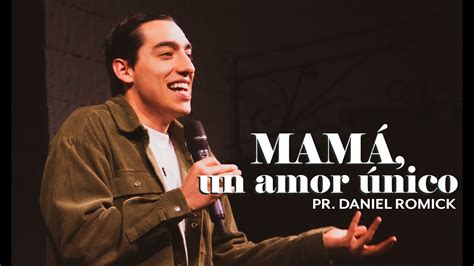 Mamá un amor único IGLECO 76 Pr Daniel Romick YoSoyIGLECO YouTube