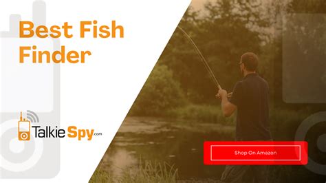 Best Fish Finder Talkie Spy