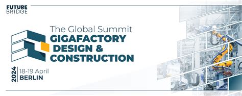 The Global Summit - Gigafactory Design & Construction - Battery-News